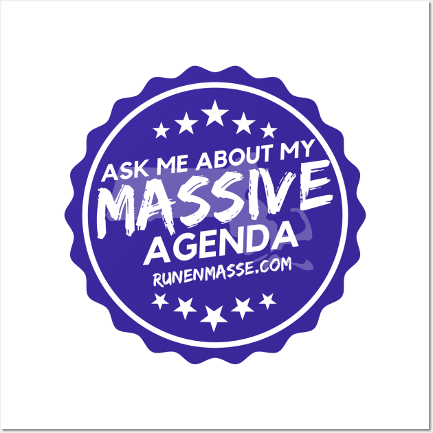 Ask Me About My Massive Agenda Wall Art by Run En Masse